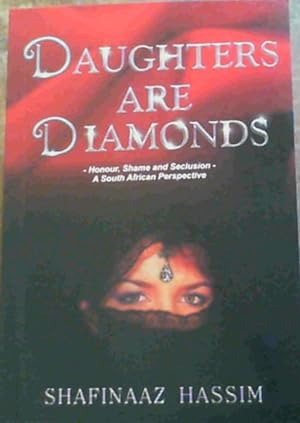 Seller image for Daughters are Diamonds: Honour, Shame & Seclusion- A South African Perspective for sale by Chapter 1