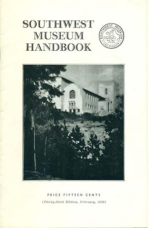 SOUTHWEST MUSEUM HANDBOOK : April 1955, 32nd Edition