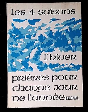 Bild des Verkufers fr Les quatre saisons L'HIVER prires pour chaque jour de l'anne. zum Verkauf von LibrairieLaLettre2