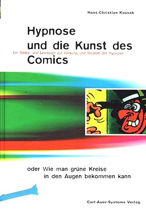 Hypnose und die Kunst des Comics. Ein Bilder- und Lernbuch zur Wirkung und Realität der Hypnose.