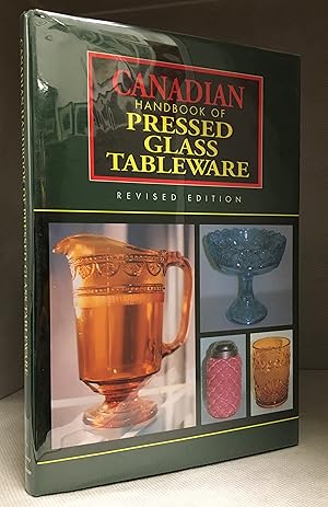 Image du vendeur pour Canadian Handbook of Pressed Glass Tableware mis en vente par Burton Lysecki Books, ABAC/ILAB