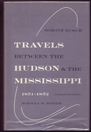 Bild des Verkufers fr Travels Between the Hudson and the Mississippi, 1851-52 zum Verkauf von Graphem. Kunst- und Buchantiquariat