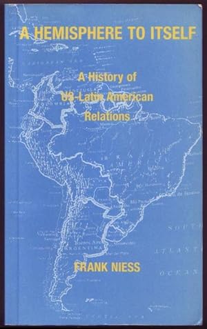 Bild des Verkufers fr A Hemisphere to Itself. A History of Us-Latin American Relations zum Verkauf von Graphem. Kunst- und Buchantiquariat