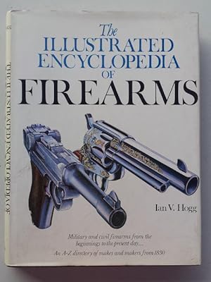 The Illustrated Encyclopedia of Firearms