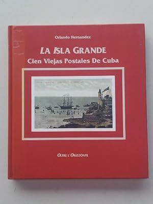 Imagen del vendedor de La Isla Grande: Cien Viejas Postales de Cuba a la venta por Libros Ambig