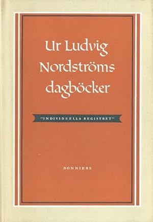 Imagen del vendedor de Ur Ludvig Nordstrms dagbcker. "Individuella registret". Urval av Tor Bonnier. a la venta por Hatt Rare Books ILAB & CINOA