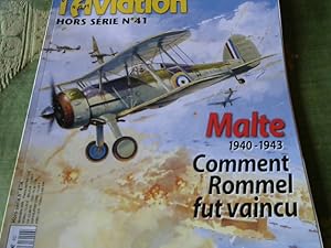 Le Fana l Aviation Hors Serie No. 41. Malte 1940 - 1943. Comment Rommel fut vaincu