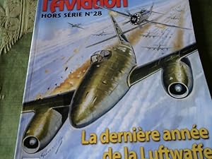 Le Fana l Aviation Hors Serie No. 28. La derniere annee de la Luftwaffe.