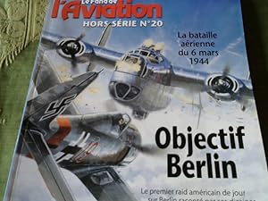 Le Fana l Aviation Hors Serie No. 20. Objectif Berlin.