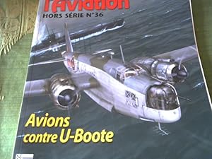 Le Fana l Aviation Hors Serie No. 36. Avions contre U - Boote.