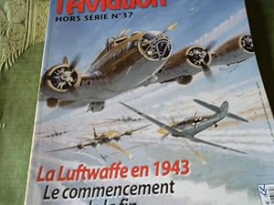 Le Fana l Aviation Hors Serie No. 37. La Luftwaffe en 1943. Le commemcement de la fin.