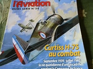 Le Fana l Aviation Hors Serie No. 34. Curtiss H - 75 au combat.