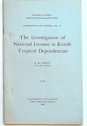 Commonwealth Papers, No. IV. 1957. The Investigation of National Income in British Tropical Depen...