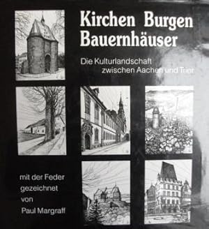 Kirchen . Burgen . Bauernhäuser. Über 400 Federzeichnungen aus dem Kulturraum Aachen/Eifel/Ostbel...
