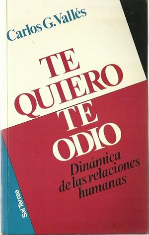 TE QUIERO TE ODIO Dinámica de las Relaciones Humanas