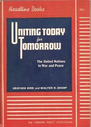 Immagine del venditore per Uniting Today for Tomorrow: The United Nations in War and Peace venduto da Works on Paper