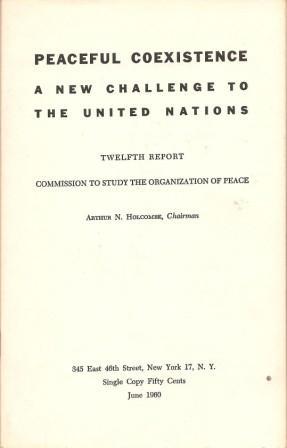 Seller image for Peaceful Coexistence: A New Challenge to the United Nations: Twelfth Report, Commission to Study the Organization of Peace for sale by Works on Paper
