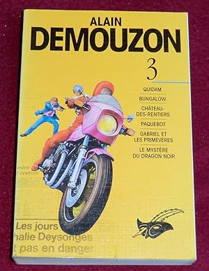 Seller image for ALAIN DEMOUZON - Tome 3 : Quidam - Bungalow - Chteau-des-Rentiers - Paquebot - Gabriel et les primevres - Le mystre du dragon noir for sale by LE BOUQUINISTE