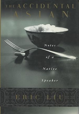 Seller image for The Accidental Asian: Notes of a Native Speaker for sale by Kenneth A. Himber