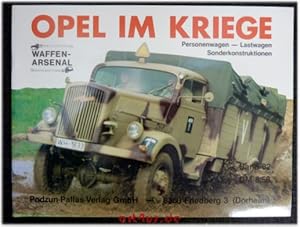 Imagen del vendedor de Opel im Kriege : Personenwagen - Lastwagen, Sonderkonstruktionen. Das Waffen-Arsenal ; 82 a la venta por art4us - Antiquariat