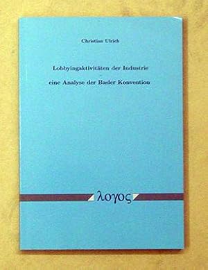 Lobbyaktivitäten der Industrie - eine Analyse der Basler Konvention.