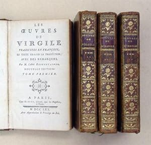 Les oeuvres de Virgile. Traduites en françois, le texte vis-à-vis la traduction, avec des remarqu...