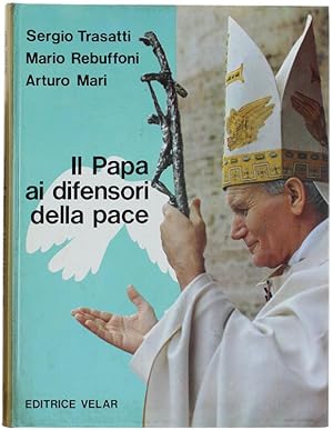 Bild des Verkufers fr IL PAPA AI DIFENSORI DELLA PACE.: zum Verkauf von Bergoglio Libri d'Epoca