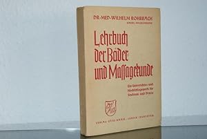 Image du vendeur pour Lehrbuch der Bder- und Massagekunde. Ein Nachschlagewerk fr Studium und Praxis, mis en vente par Bockumer Antiquariat Gossens Heldens GbR