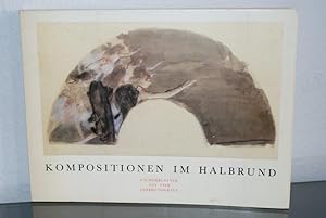 Seller image for Kompositionen im Halbrund. Fcherbltter aus vier Jahrhunderten. - Ausstellungskatalog. for sale by Bockumer Antiquariat Gossens Heldens GbR
