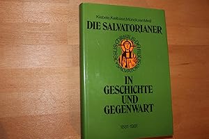 Bild des Verkufers fr Die Salvatorianer in Geschichte und Gegenwart 1881-1981 zum Verkauf von Bockumer Antiquariat Gossens Heldens GbR