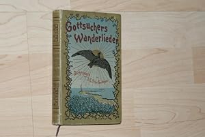 Bild des Verkufers fr Gottsuchers Wanderlieder. Dichtungen von . zum Verkauf von Bockumer Antiquariat Gossens Heldens GbR