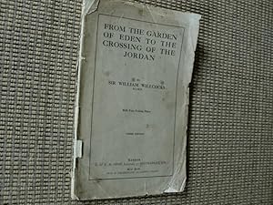 Image du vendeur pour From the Garden of Eden to the Crossing of the Jordan / by Sir William Willcocks K.C.M.G. With Four Folding Plates. mis en vente par Bockumer Antiquariat Gossens Heldens GbR