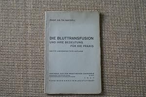 Imagen del vendedor de Die Bluttransfusion und ihre Bedeutung fr die Praxis. a la venta por Bockumer Antiquariat Gossens Heldens GbR