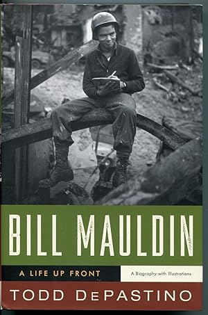 Bill Mauldin: A Life Up Front