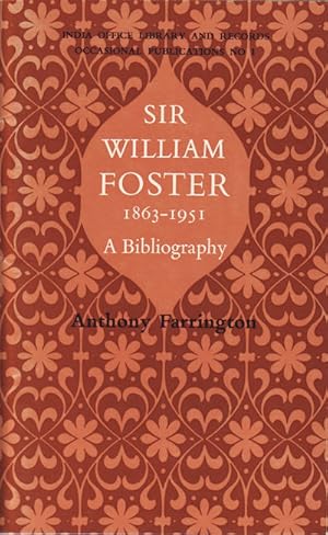 Image du vendeur pour Sir William Foster 1963-1951. A Bibliography. mis en vente par Asia Bookroom ANZAAB/ILAB