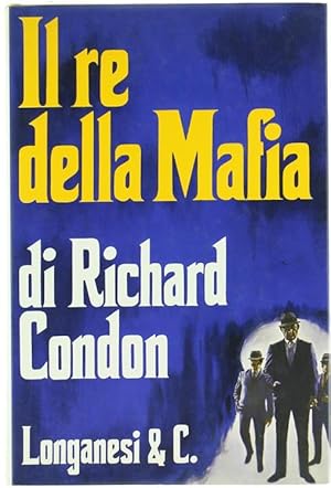 IL RE DELLA MAFIA. Romanzo.: