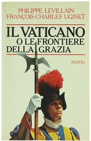 Imagen del vendedor de IL VATICANO O LE FRONTIERE DELLA GRAZIA.: a la venta por Bergoglio Libri d'Epoca