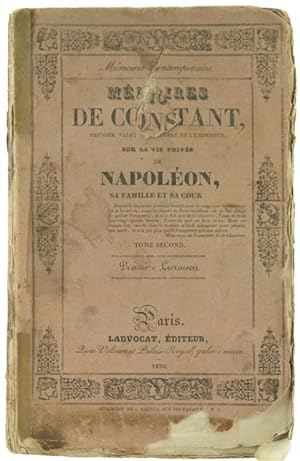 MEMOIRES DE CONSTANT, PREMIER VALET DE CHAMBRE DE L'EMPEREUR, SUR LA VIE PRIVEE DE NAPOLEON, SA F...