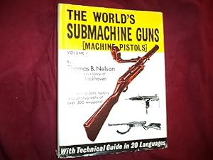 Immagine del venditore per The World's Submachine Guns [Machine Pistols]. Volume I. Developments from 1915-1963. With Technical Guide in 20 Languages. Containing Data, History and Photographs of over 300 Weapons. venduto da BookMine