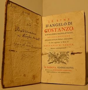 Seller image for Le rime d'Angelo di Costanzo Cavaliere Napoletano. Quinta edizione, delle passate molto pi illustrata, ed accresciuta. Si sono aggiunte le Rime di Galeazzo di Tarsia, autore contemporaneo for sale by AU SOLEIL D'OR Studio Bibliografico