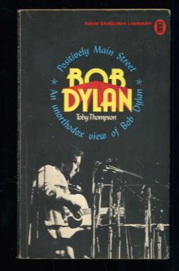 Immagine del venditore per Positively Main Street: An unorthodox view of Bob Dylan venduto da Lazy Letters Books