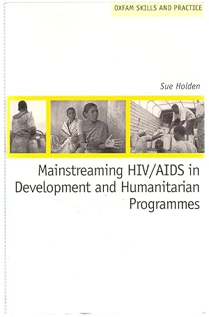 Mainstreaming HIV/AIDS in Development and Humanitarian Programmes (Oxfam Skills and Practice)