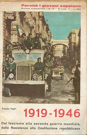 PERCHE' I GIOVANI SAPPIANO - DA 1919 AL 1946 - DAL FASCISMO ALLA SECONDA GUERRA MONDIALE, DALLA R...