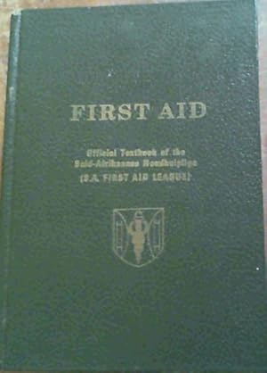Bild des Verkufers fr First Aid - Official Textbook of the Suid-Afrikaanse Noodhulpliga (S.A. First Aid League) zum Verkauf von Chapter 1