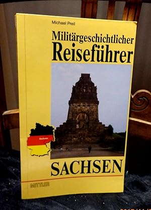 Bild des Verkufers fr Militrgeschichtlicher Reisefhrer Sachsen. zum Verkauf von Antiquariat Ekkehard Schilling