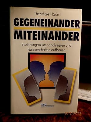 Bild des Verkufers fr Gegeneinander - Miteinander. Beziehungsmuster analysieren und Partnerschaften aufbauen. Aus dem Amerikanischen von Angelika Bardeleben. zum Verkauf von Antiquariat Ekkehard Schilling