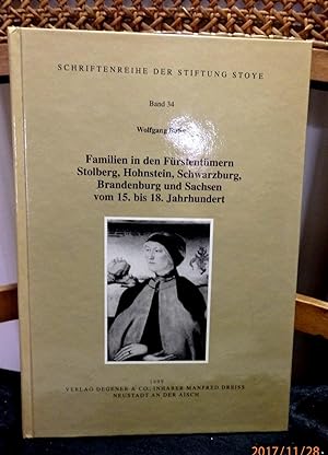 Familien in den Fürstentümern Stolberg, Hohnstein, Schwarzenburg, Brandenburg und Sachsen vom 15....