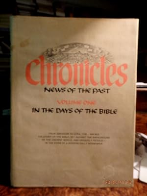 Seller image for Chronicles. News of the Past - Volume I In the Days of the Bible (From Abraham to Ezra, 1726 - 444 BCE) for sale by Antiquariat Ekkehard Schilling