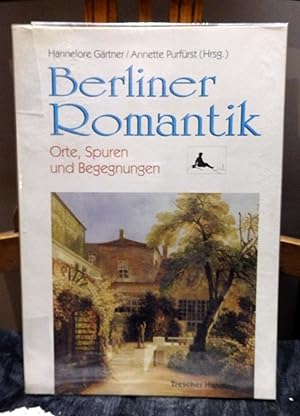 Seller image for Berliner Romantik. Orte, Spuren und Begegnungen. for sale by Antiquariat Ekkehard Schilling