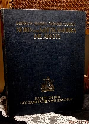 Nord- und Mittelamerika Die Arktis In Natur, Kultur und Wirtschaft von Dr. Bruno Dietrich, Dr. He...